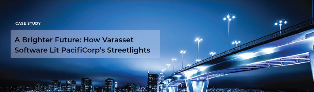A Brighter Future: How Varasset Software Lit PacifiCorp’s Streetlights